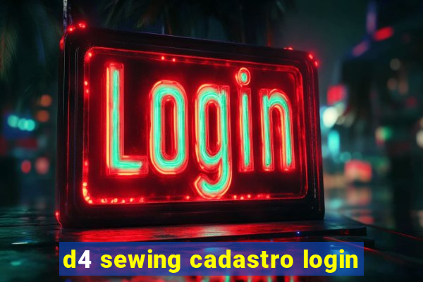 d4 sewing cadastro login